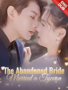 [ENG DUB] The Abandoned Bride Married a Tycoon