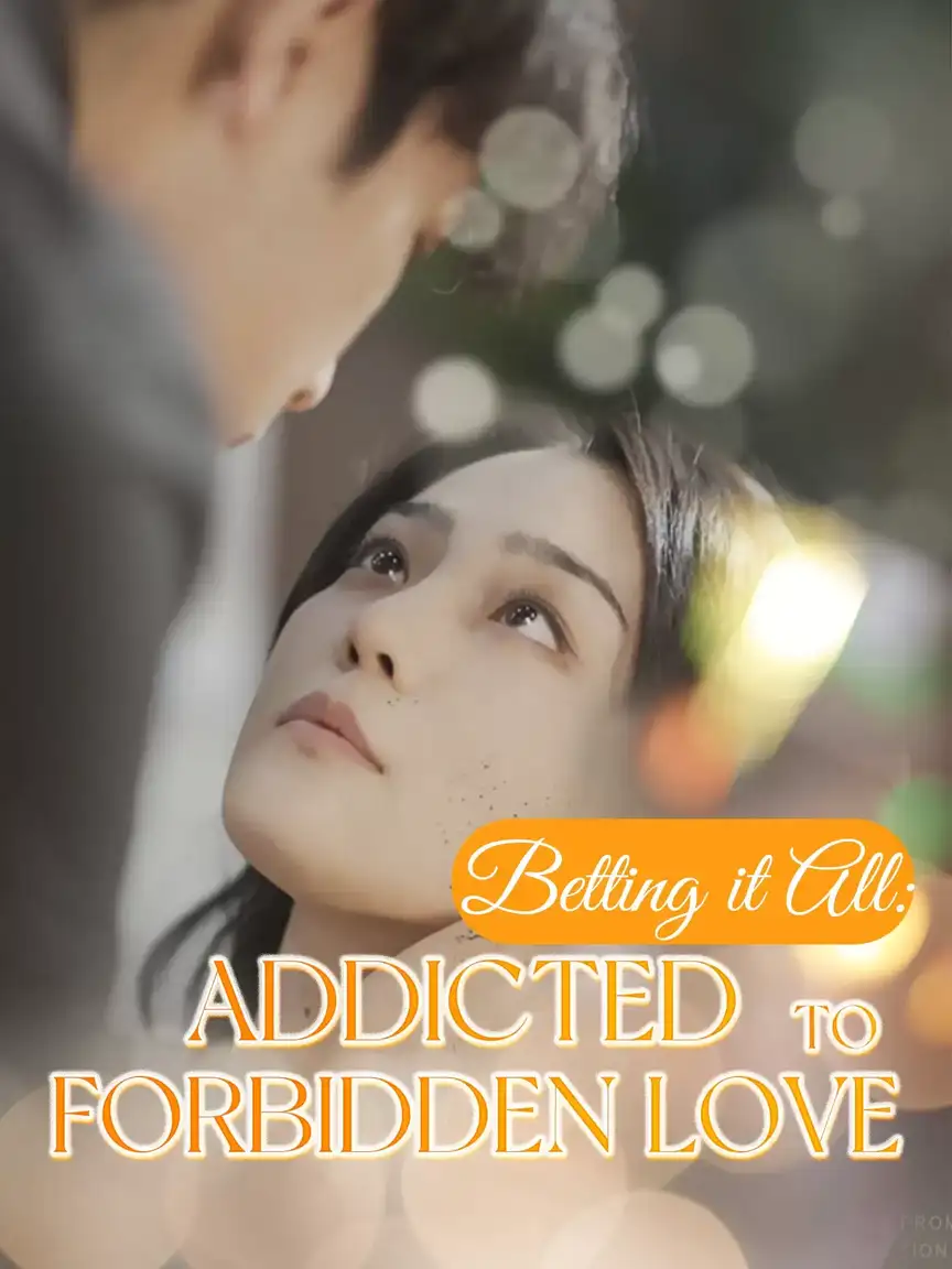 Betting it All: Addicted to Forbidden Love Playlet