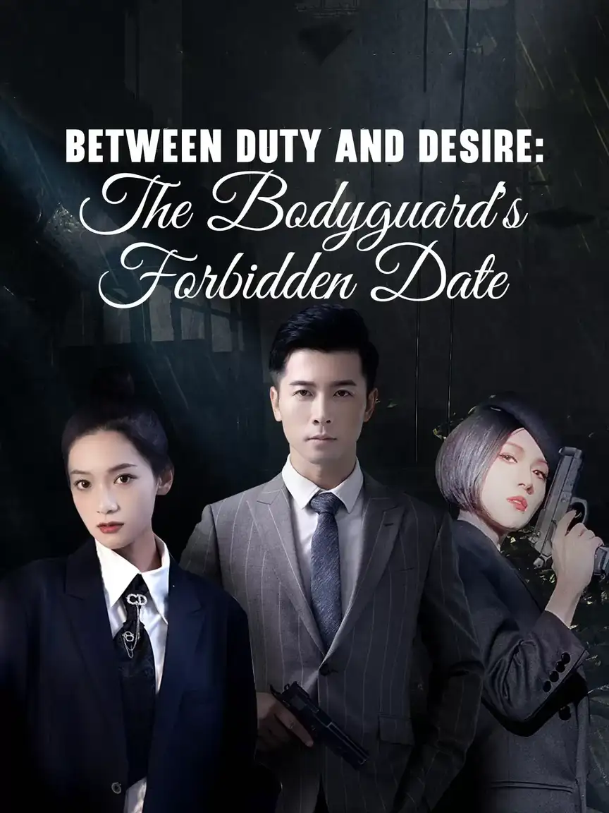 Between Duty and Desire: The Bodyguard's Forbidden Date Playlet