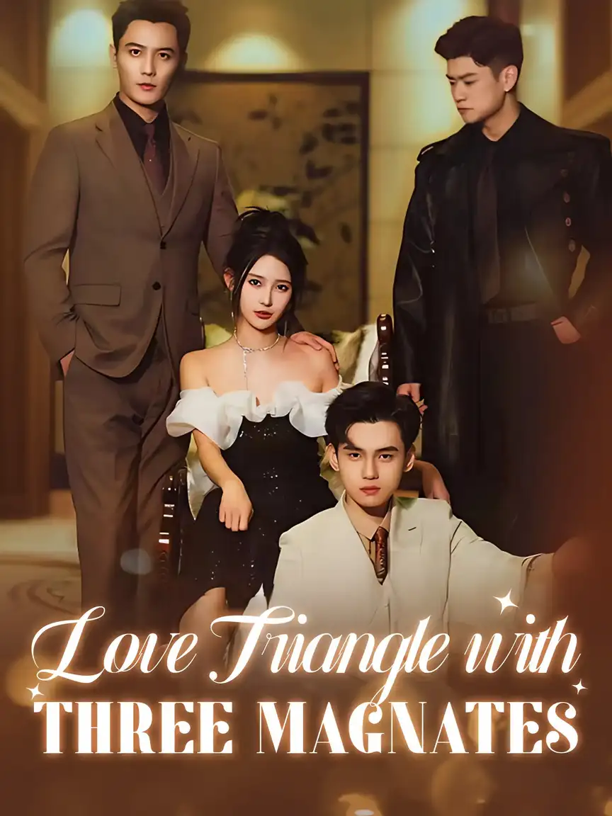 Love Triangle with Three Magnates Playlet