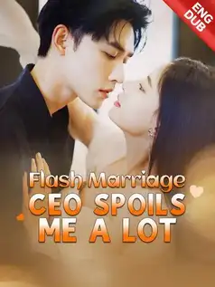 [ENG DUB] Flash Marriage CEO Spoils Me a Lot