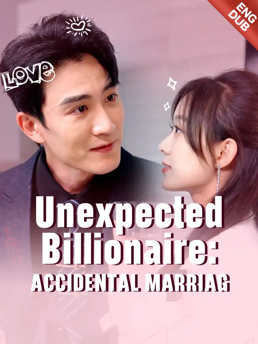 [ENG DUB] Unexpected Billionaire: Accidental Marriage Playlet