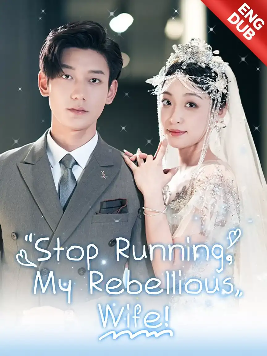 [ENG DUB] Stop Running, My Rebellious Wife! Playlet