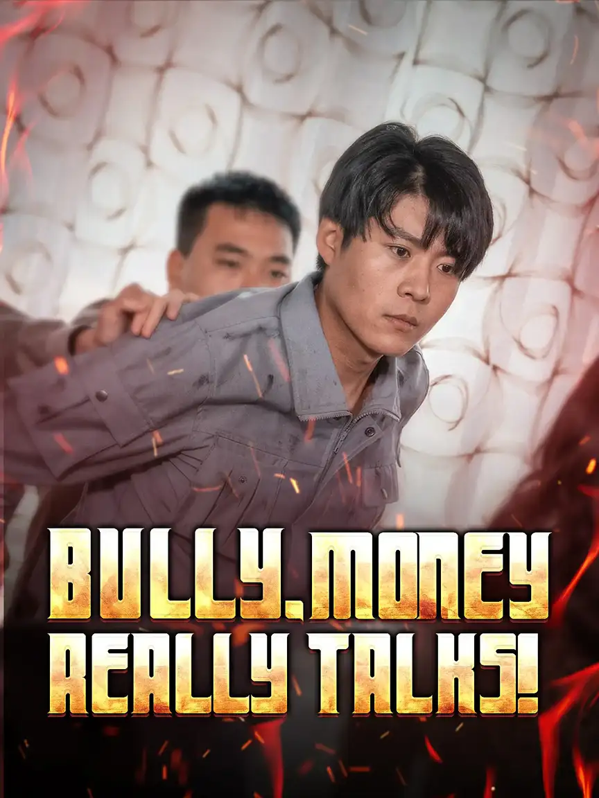 Bully, Money Really Talks! Playlet