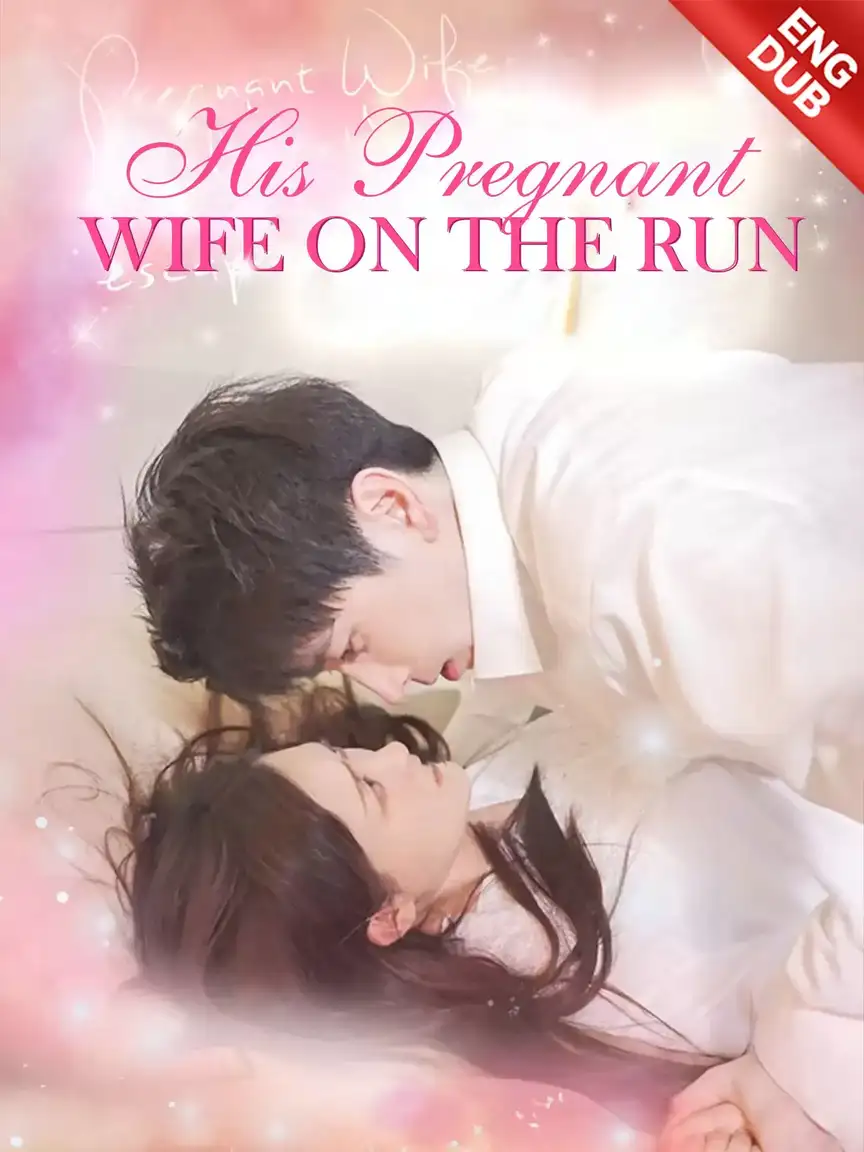 [ENG DUB] His Pregnant Wife On The Run Playlet