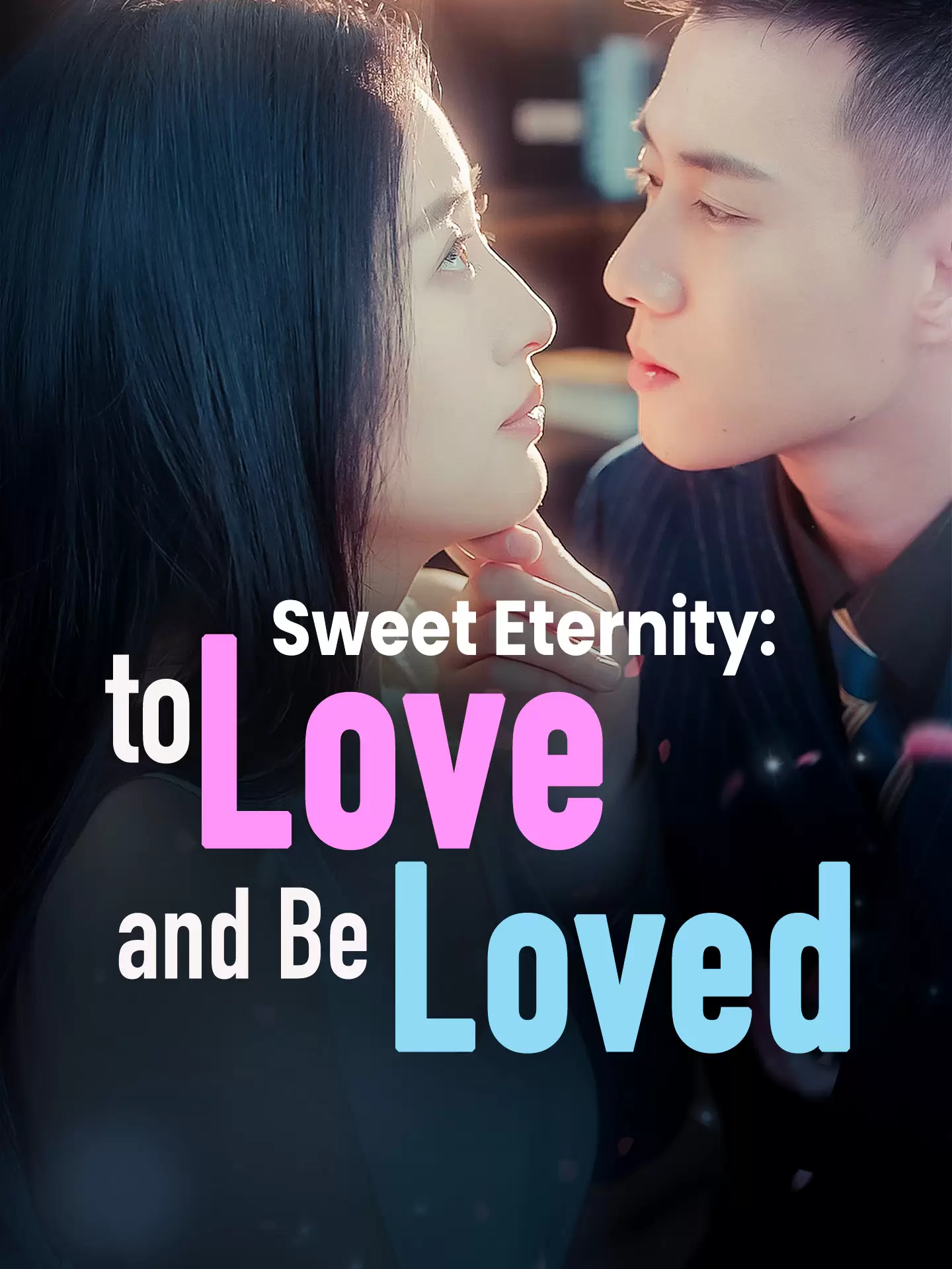 Sweet Eternity: To Love and Be Loved